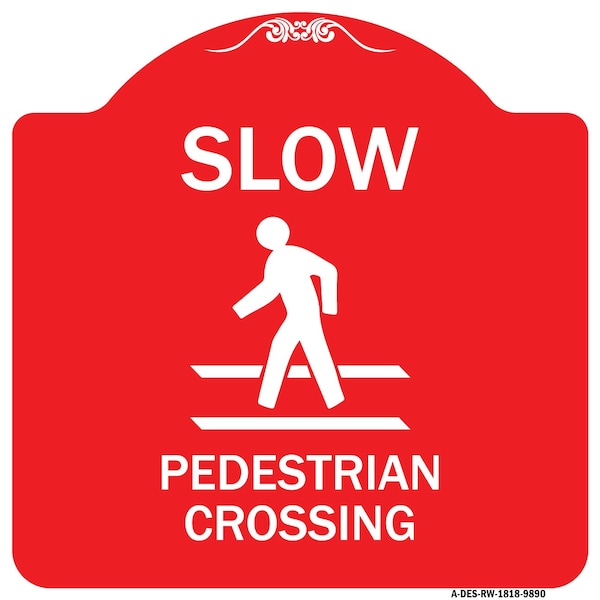 Signmission Slow Pedestrian Crossing Heavy-Gauge Aluminum Architectural Sign, 18" x 18", RW-1818-9890 A-DES-RW-1818-9890 - main